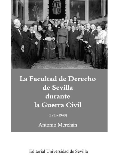 La Facultad de Derecho de Sevilla durante la Guerra Civil