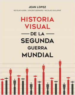 Historia visual de la Segunda Guerra Mundial. 9788491991465