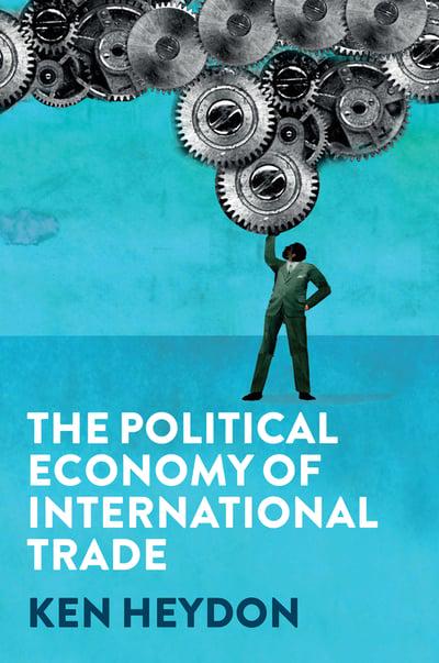 The political economy of international trade. 9781509534364