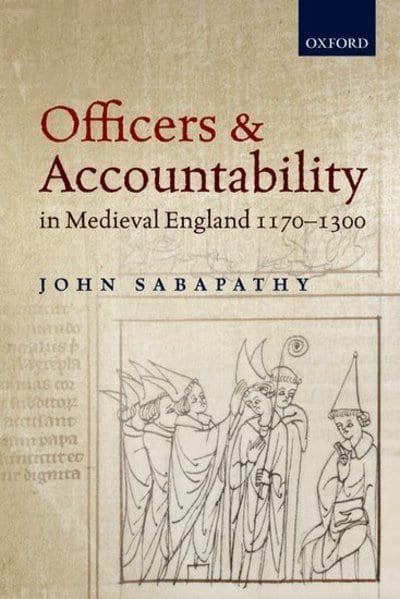 Officers and accountability in Medieval England 1170-1300. 9780198847984