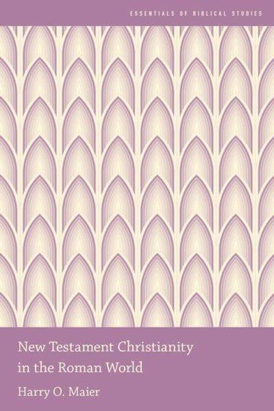 New Testament Christianity in the roman world. 9780190264406