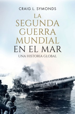 La Segunda Guerra Mundial en el mar. 9788491646884