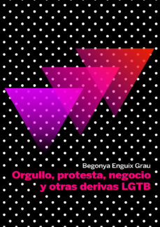 Orgullo, protesta, negocio y otras derivas LGTB