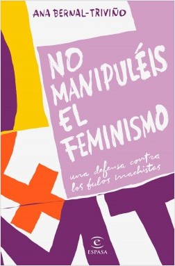 No manipuléis el feminismo. 9788467057034