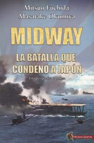 Midway: la batalla que condenó a Japón. 9788494989148