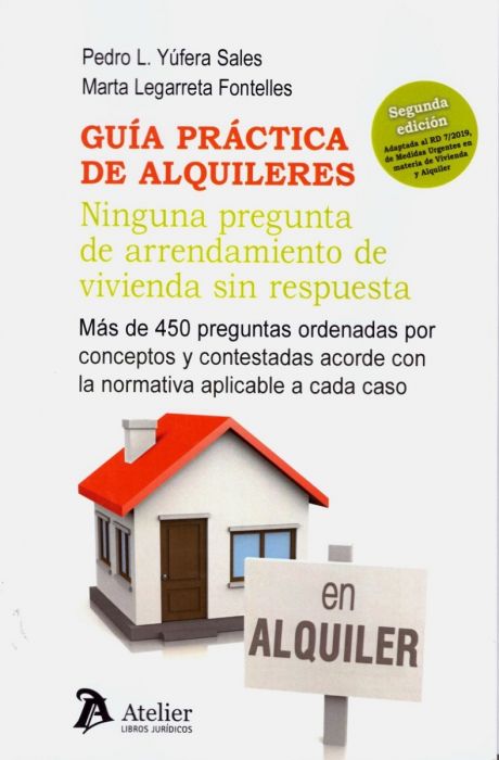 Guía práctica de alquileres: ninguna pregunta de arrendamiento de vivienda sin respuesta. 9788417466732