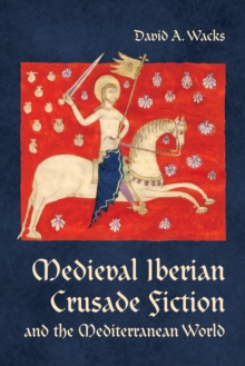 Medieval Iberian Crusade fiction. 9781487505011