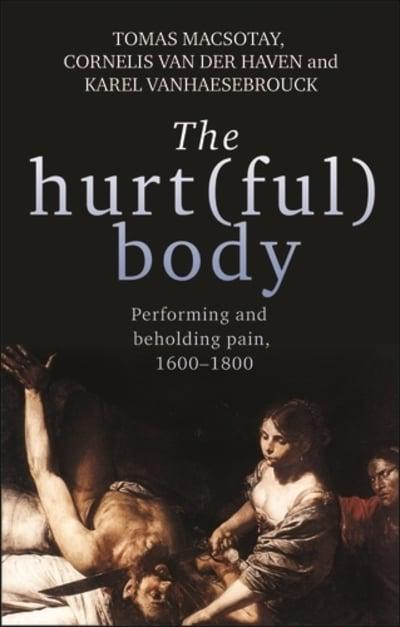 The hurt (ful) body. 9781526143587