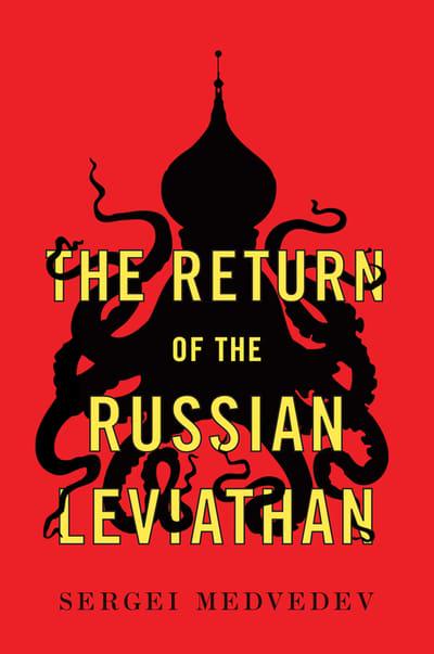 The return of the Russian Leviathan