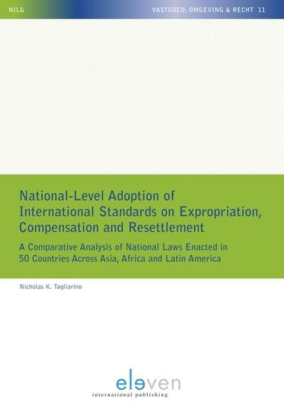 National-level adoption of international standards on expropriation compensation and resettlement. 9789462369405
