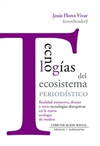 Tecnologías del ecosistema periodístico. 9788417600198