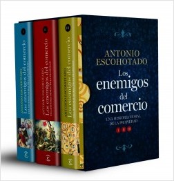 Los enemigos del comercio: una historia moral de la propiedad