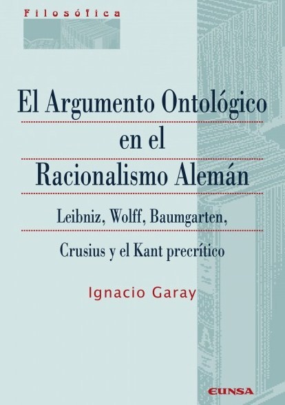 El argumento ontológico en el racionalismo alemán. 9788431334291