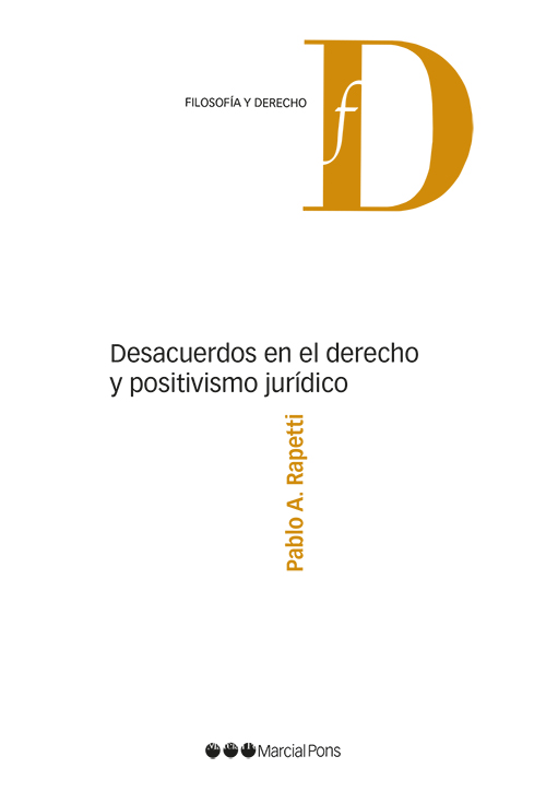 Desacuerdos en el Derecho y positivismo jurídico. 9788491236597
