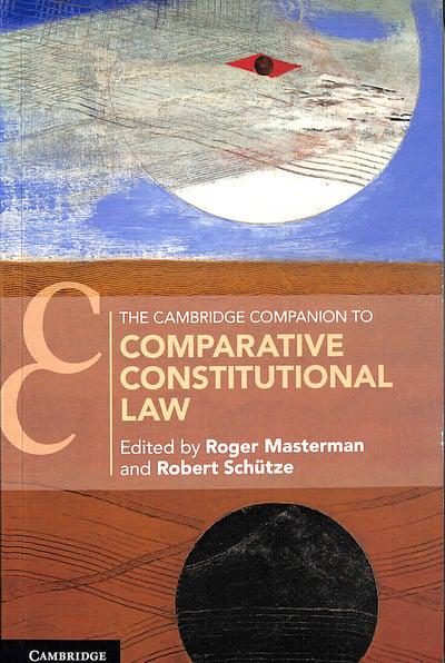 The Cambridge Companion to comparative Constitutional Law