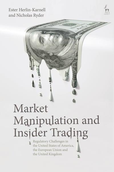 Market manipulation and insider trading. 9781509903078