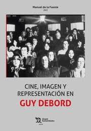 Cine, imagen y representación en Guy Debord. 9788417973667