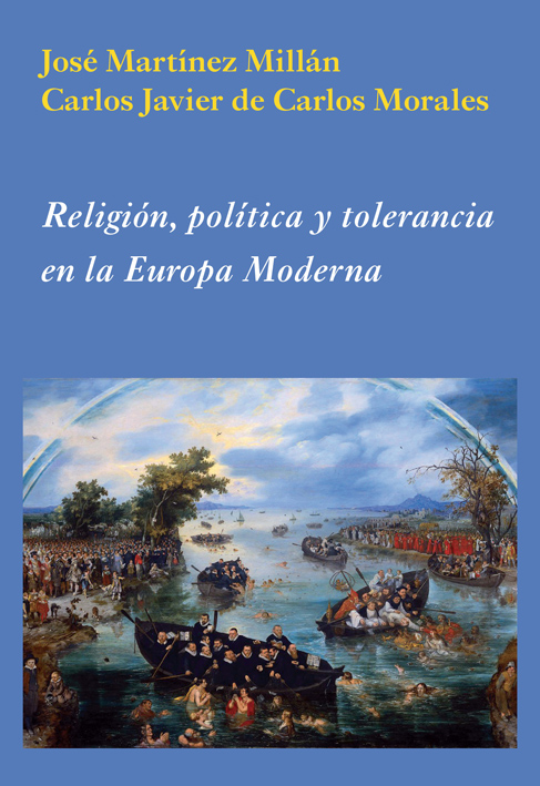 Religión, política y tolerancia en la Europa Moderna. 9788496813588