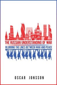 The russian understanding of war. 9781626167346