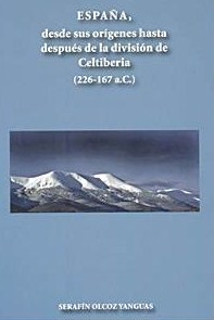 España, desde sus orígenes hasta después de la división de Celtiberia (226-167 a.C.). 9788416446032