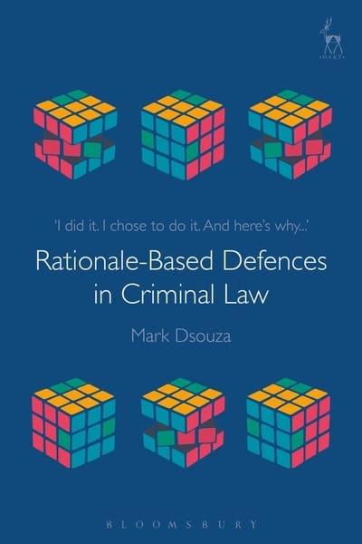 Rationale-based defences in Criminal Law. 9781509932146