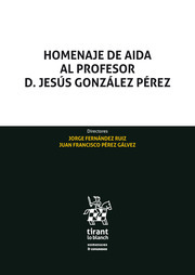 Homenaje de Aida al profesor D. Jesús González Pérez. 9788413361062