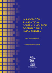 La protección jurisdiccional contra la violencia de género en la Unión Europea. 9788413361123