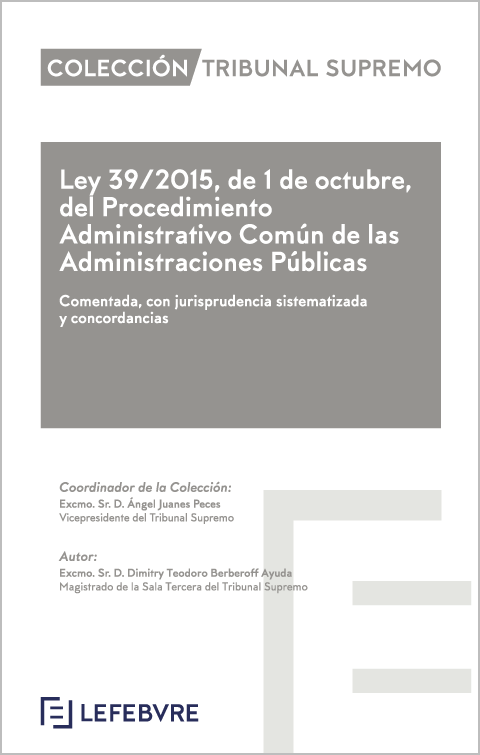 Ley de Procedimiento Administrativo Común de las Administraciones Públicas (L 39/2015). 9788417985097