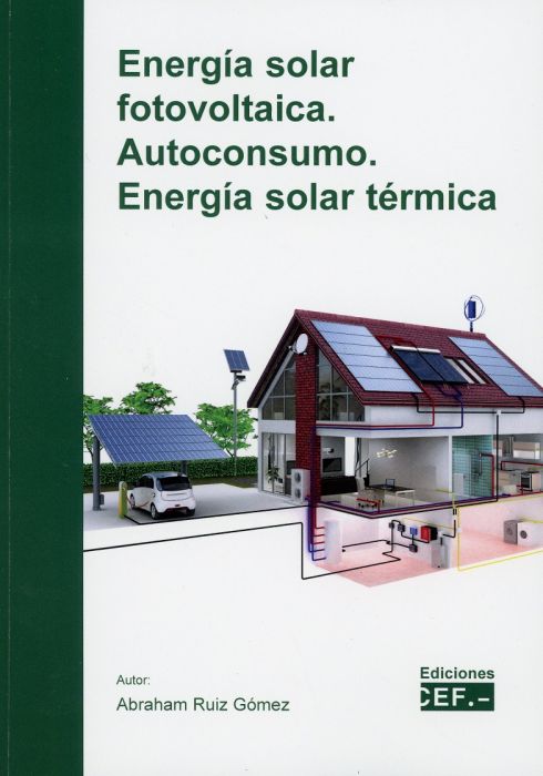 Energía solar fotovoltaica. Autoconsumo. Energía solar térmica. 9788445439340