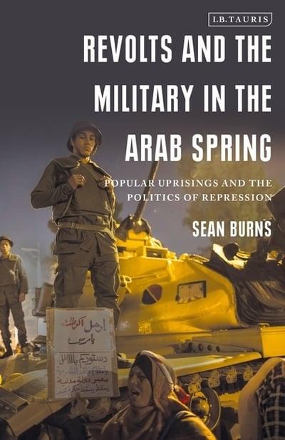 Revolts and the military in the Arab Spring