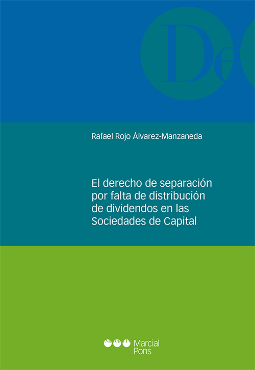 El derecho de separación por falta de distribución de dividendos en las Sociedades de Capital. 9788491237280