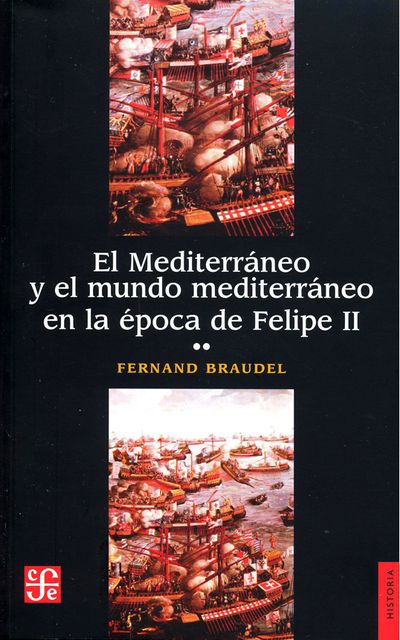 El Mediterráneo y el mundo mediterráneo en la época de Felipe II 