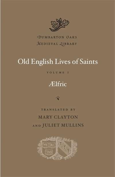 Old English Lives of Saints. Volume I