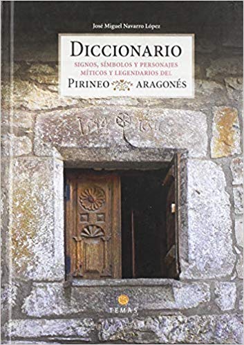 Diccionario de Signos, Símbolos y Personajes míticos y legendarios del Pirineo Aragonés