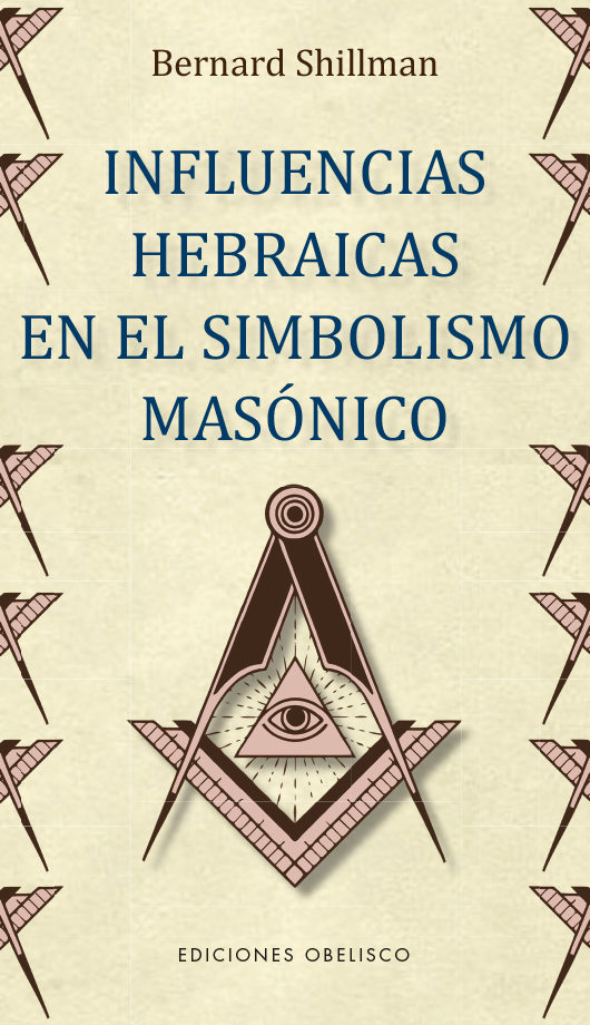 Influencias hebraicas en el simbolismo masónico. 9788491115205