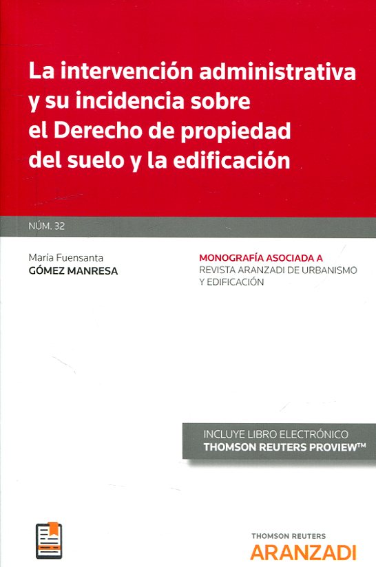 La intervención administrativa y su incidencia sobre el Derecho de propiedad del suelo y la edificación