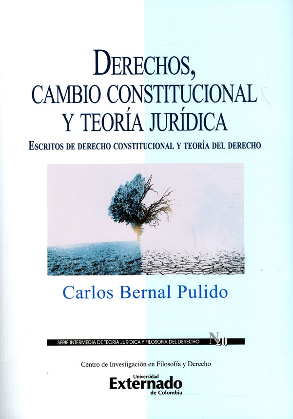 Derechos, cambio constitucional y teoría jurídica. 9789587729665