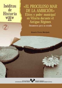 "El proceloso mar de la ambición": élites y poder municipal en Vitoria durante el Antiguo Régimen