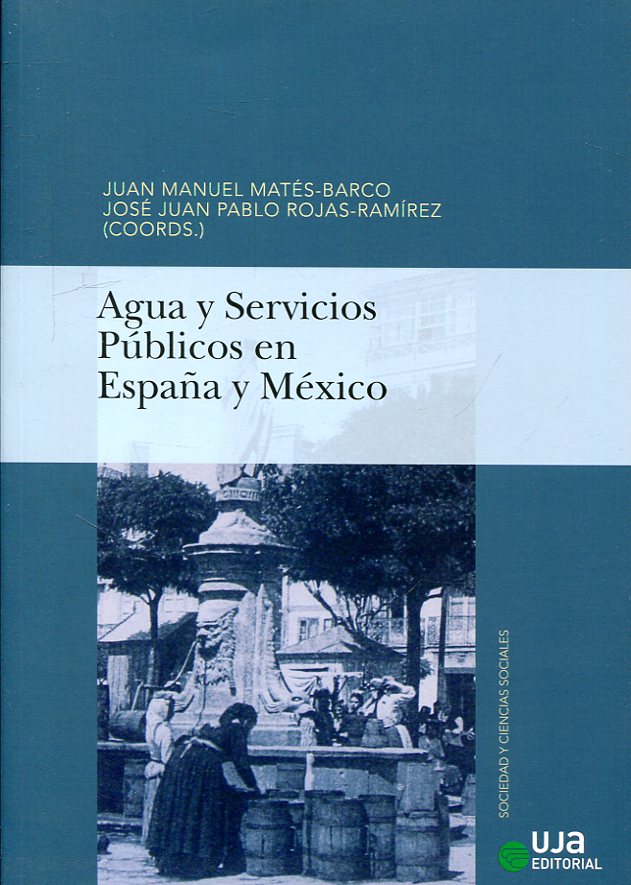 Agua y servicios públicos en España y México. 9788491591252