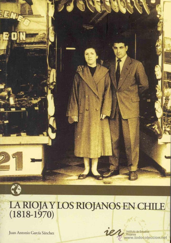 La Rioja y los riojanos en Chile (1818-1970). 9788495747280