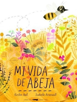 Mi vida de abeja. 9788494884894