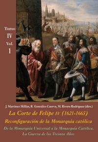 La Corte de Felipe IV (1621-1665): reconfiguración de la Monarquía católica. 9788416335527