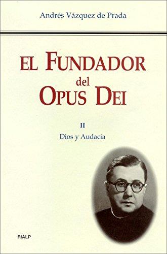 El fundador del Opus Dei: vida de Josemaría Escrivá de Balaguer. 9788432134210