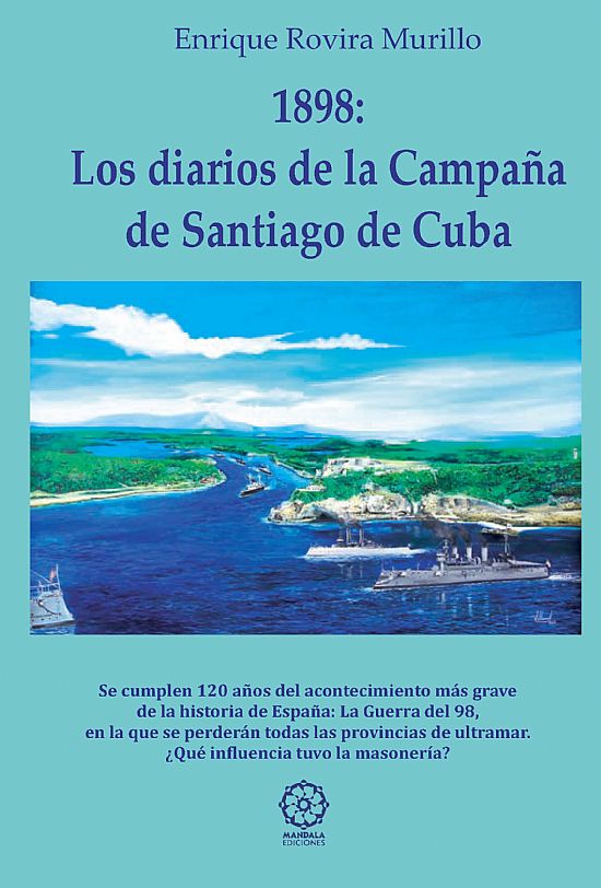 1898: los diarios de campaña de Santiago de Cuba. 9788417693169