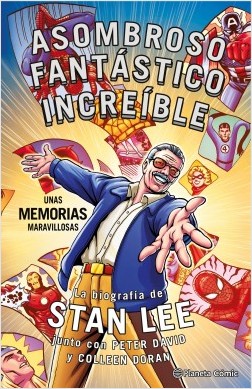 Stan Lee. Asombroso, fantástico, increíble