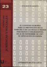 El Convenio Europeo para la prevención de la tortura y de las penas o tratos inhumanos o degradantes, de 26 de Noviembre de 1987. 9788497725842