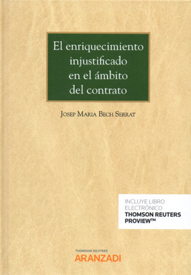 El enriquecimiento injustificado en el ámbito del contrato. 9788491777106