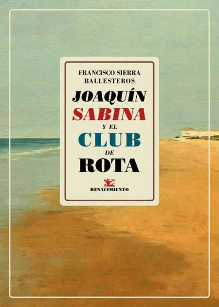 Joaquín Sabina y el Club de Rota. 9788417550684