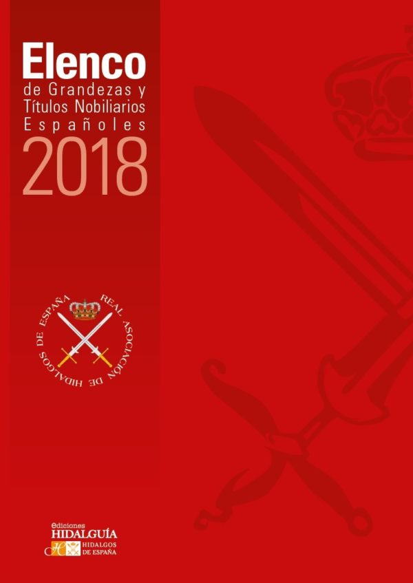 Elenco de Grandezas y Títulos Nobiliarios Españoles 2018. 9788494841026