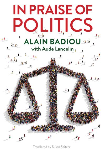 In praise of politics. 9781509533688